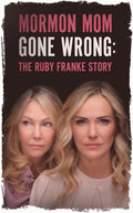 Mormon Mom Gone Wrong: The Ruby Franke DVD Movie