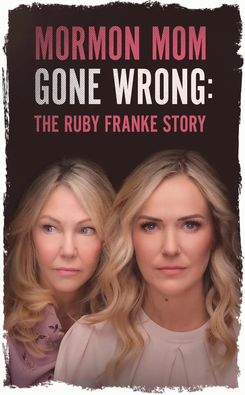 Mormon Mom Gone Wrong: The Ruby Franke DVD Movie