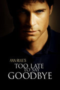 Too Late to Say Goodbye Movie on DVD (2009)