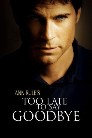 Too Late to Say Goodbye Movie on DVD (2009)