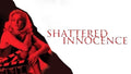 Shattered Innocence Movie on DVD (1988)