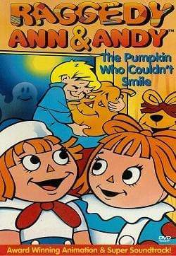 Raggedy Ann and Raggedy Andy in the Pumpkin Who Couldn't Smile DVD $9.99